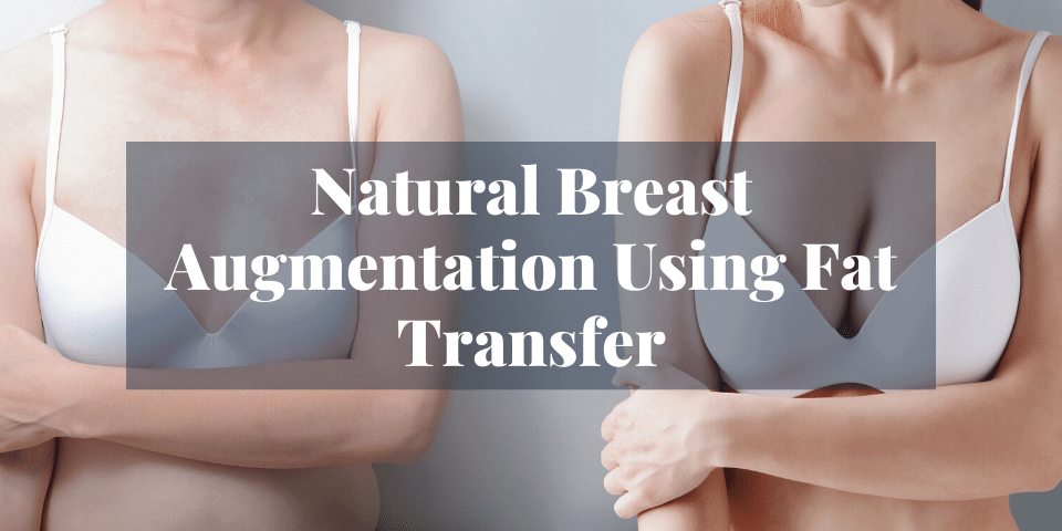 natural breast augmentation fat transfer